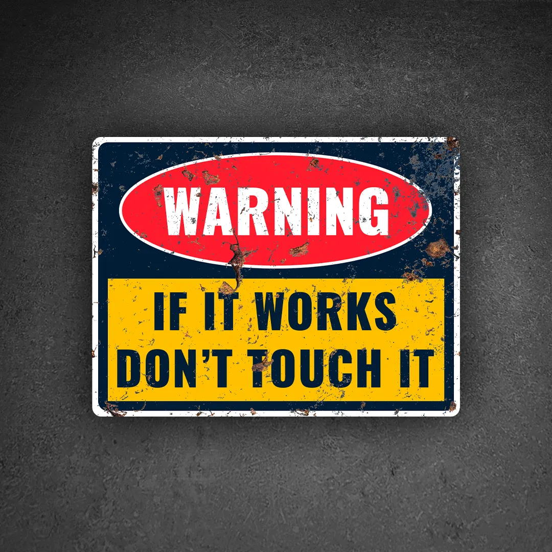 Why IT Professionals Still Say “If It Works, Don’t Touch It”